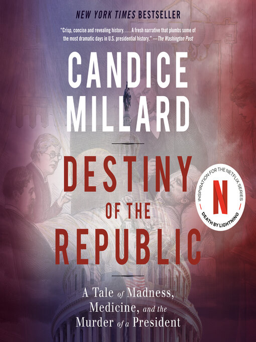 Title details for Destiny of the Republic by Candice Millard - Wait list